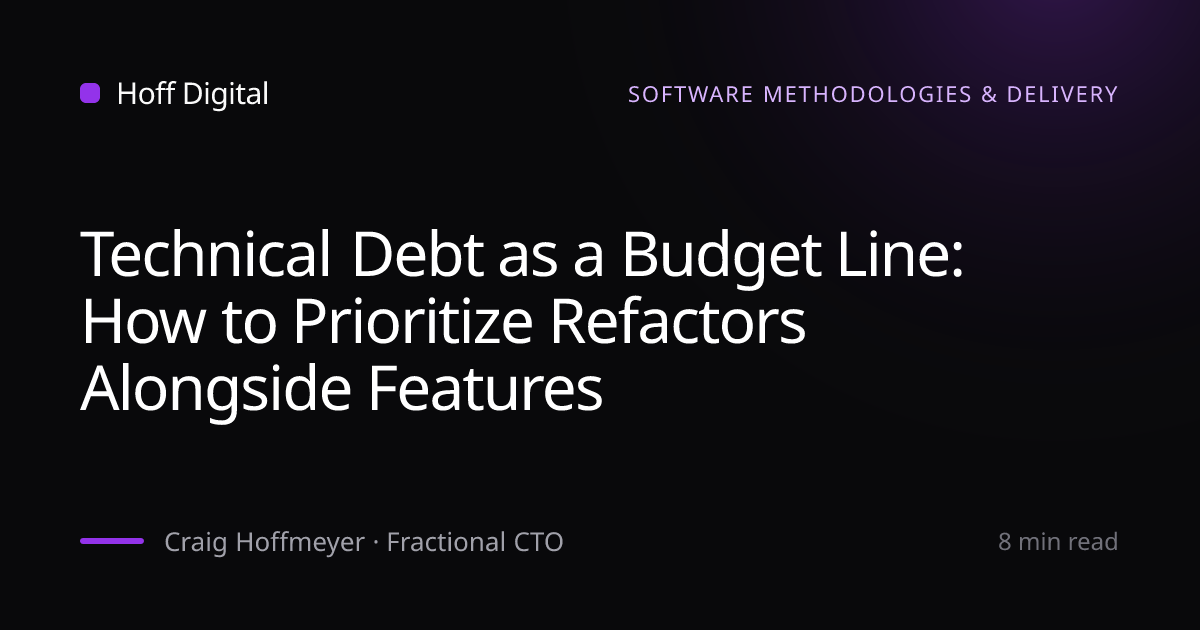 Technical Debt as a Budget Line: How to Prioritize Refactors Alongside ...